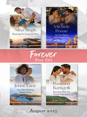 cover image of Forever Box Set August 2025/Resisting His Cinderella Rival/Jet-Set Nights With Her Enemy/Her Fake Wedding Date In Sicily/Reunited With the Tycoon N